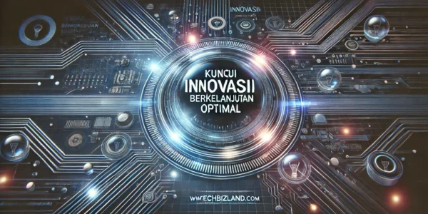 Kunci Inovasi Berkelanjutan OptimalKunci Inovasi Berkelanjutan Optimal