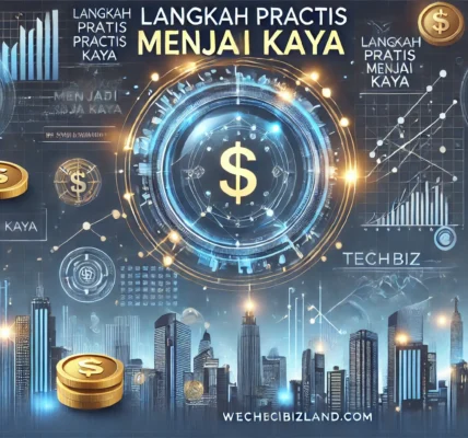Langkah Praktis Menjadi Kaya
