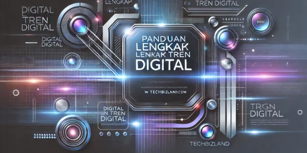 Panduan Lengkap Tren Digital