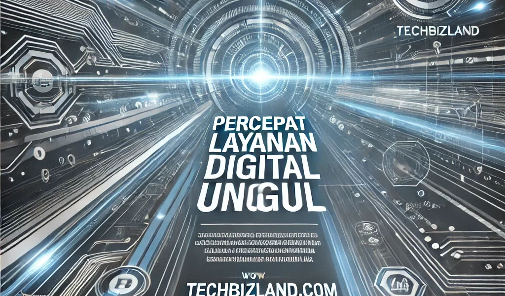 Percepat Layanan Digital Unggul