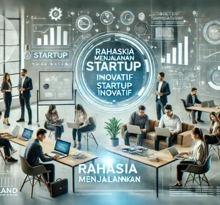 Rahasia Menjalankan Startup Inovatif