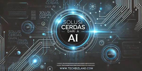 Solusi Cerdas dari AI