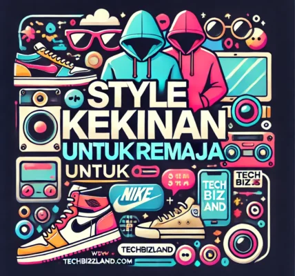 Style Kekinian Untuk Remaja