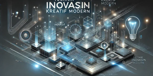 Teknik Inovasi Kreatif Modern