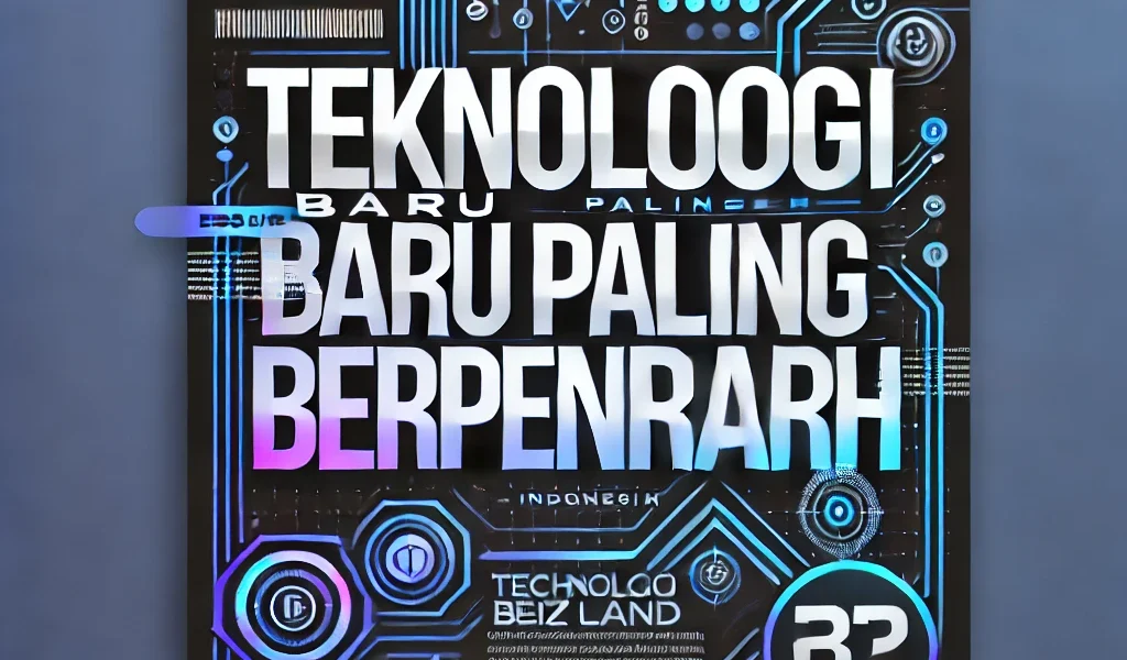 Teknologi Baru Paling Berpengaruh