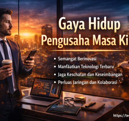 Gaya Hidup Pengusaha Masa Kini