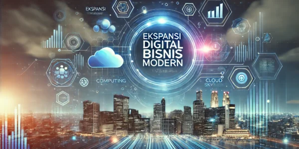 Ekspansi Digital Bisnis Modern
