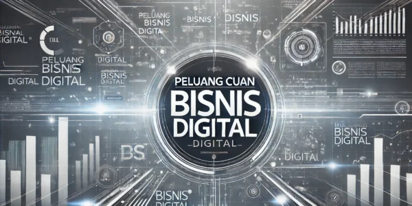 Peluang Cuan Bisnis Digital