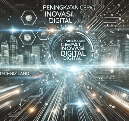Peningkatan Cepat Inovasi Digital