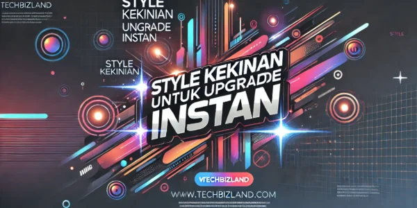 Style Kekinian Untuk Upgrade Instan