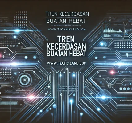 Tren Kecerdasan Buatan Hebat