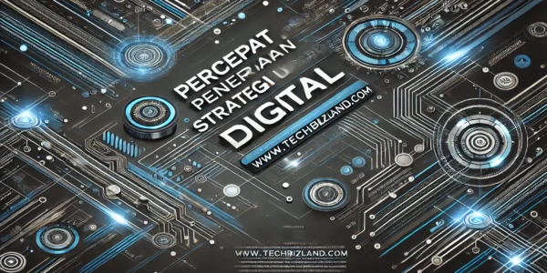 Percepat Penerapan Strategi Digital