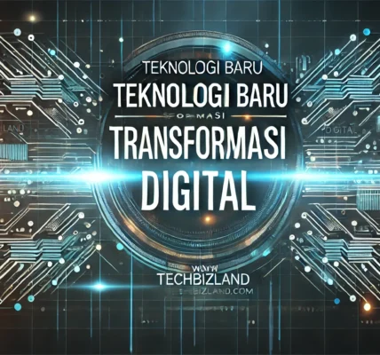 Teknologi Baru Transformasi Digital