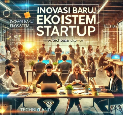 Inovasi Baru Ekosistem Startup